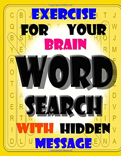 Exercise for your brain: Word Search With Hidden Message [Idioma Inglés]