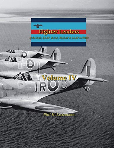 Fighter Leaders: of the RAF, RAAF, RCAF, RNZAF & SAAF in WW2: 4