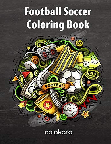 Football Soccer Coloring Book: An Coloring Book with 30 Creative Images for Adult, Teens, and Football Fans