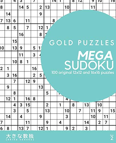 Gold Puzzles Mega Sudoku Book 2: 100 original 12x12 and 16x16 large grid sudoku puzzles