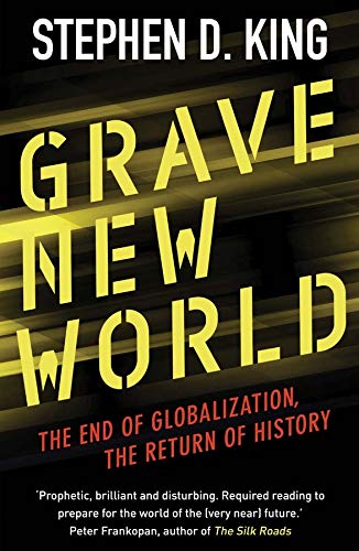 Grave New World: The End of Globalization, the Return of History