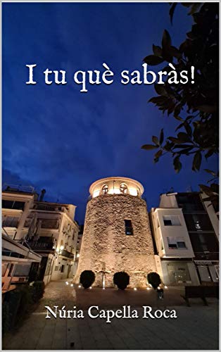 I tu què sabràs! (Catalan Edition)