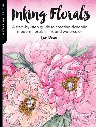 Illustration Studio: Inking Florals: A step-by-step guide to creating dynamic modern florals in ink and watercolor (English Edition)