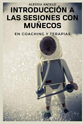 INTRODUCCIÓN A LAS SESIONES CON MUÑECOS EN COACHING Y TERAPIA