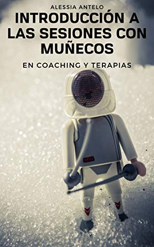 INTRODUCCIÓN A LAS SESIONES CON MUÑECOS PARA COACHING Y TERAPIA