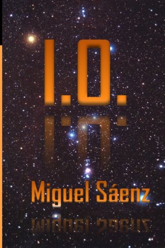 I.O. - Miguel Sáenz: Trilogía WEN primera parte: Volume 1