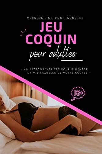 Jeu coquin pour adulte version hot: Pimenter votre sexualité en jouant à 2 | Cadeau original Homme ou Femme, pour la Saint Valentin pour des soirées chaudes en couple (French Edition)