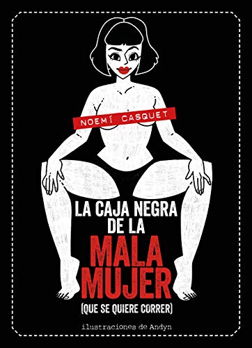 La caja negra de la mala mujer: (que se quiere correr) (Guías ilustradas)