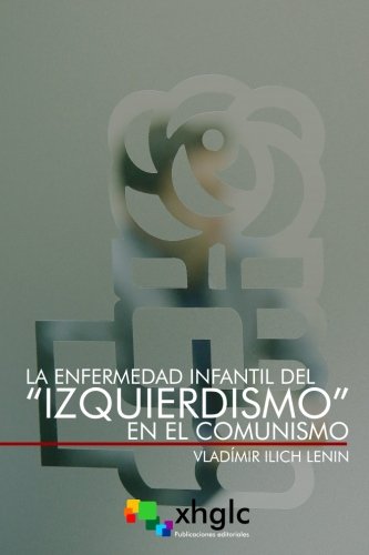 La enfermedad infantil del "Izquierdismo" en el Comunismo