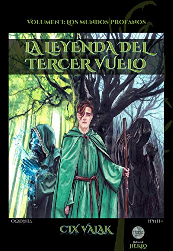 La leyenda del tercer vuelo. Volumen I: Los mundos profanos