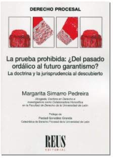 La prueba prohibida: ¿Del pasado ordálico al futuro garantismo? La doctrina y la jurisprudencia al descubierto (Derecho procesal)