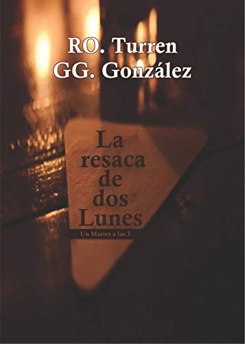 La resaca de dos Lunes: un martes a las 3:00