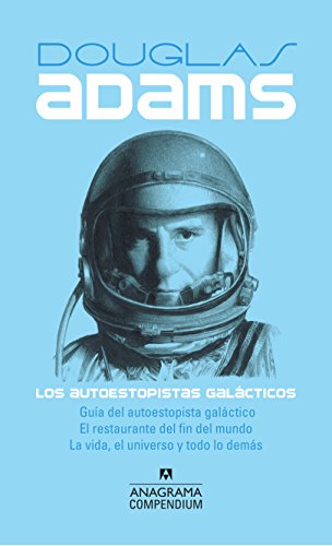 Los autoestopistas galácticos: Guía del autoestopista galáctico, El restaurante del fin del mundo, La vida, el universo y todo lo demás: 9 (Compendium)