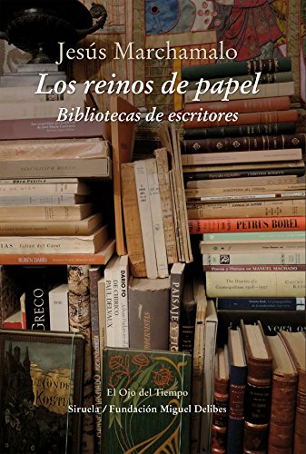 Los reinos de papel: Bibliotecas de escritores: 94 (El Ojo del Tiempo)