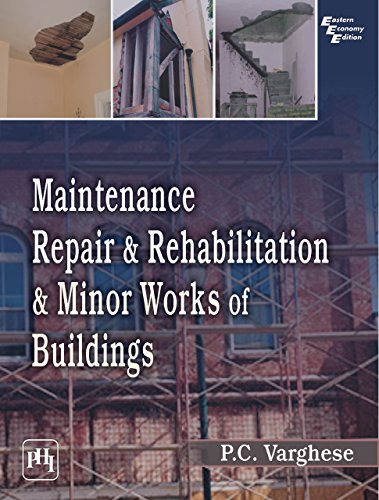 MAINTENANCE, REPAIR & REHABILITATION AND MINOR WORKS OF BUILDINGS (English Edition)