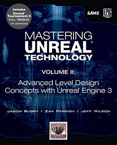 Mastering Unreal Technology, Volume II: Advanced Level Design Concepts with Unreal Engine 3: 2