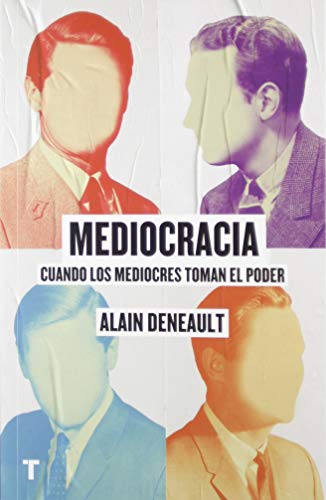 Mediocracia: Cuando los mediocres llegan al poder (El cuarto de las maravillas)