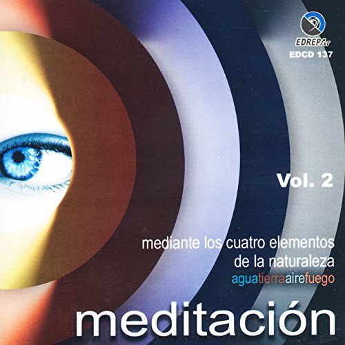 Meditación, Vol.2: Mediante los Cuatro Elementos de la Naturaleza