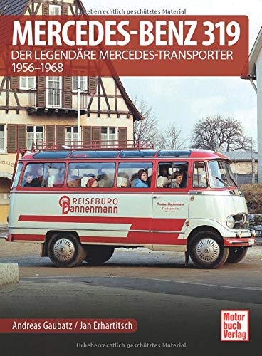 Mercedes-Benz 319: Der legendäre Mercedes-Transporter 1956-1968
