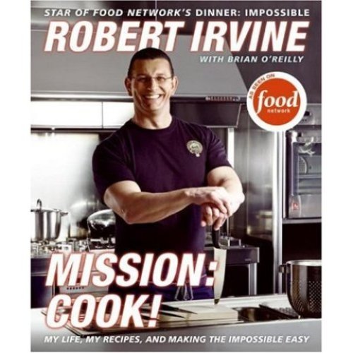 Mission: Cook!: My Life, My Recipes, and Making the Impossible Easy (English Edition)