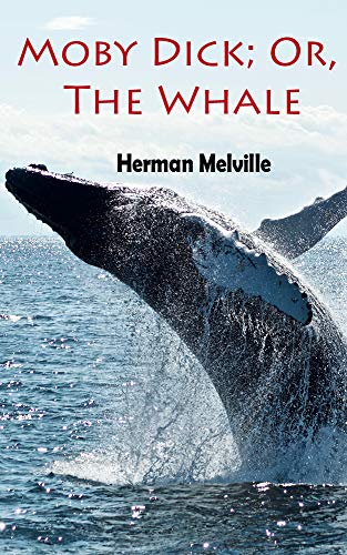 Moby Dick: Or The Whale (English Edition)