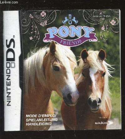 MODE D'EMPLOI DE LA NINTENDO DS DE PONY FRIENDS - MUILTILINGUE.