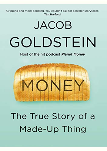 Money: The True Story of a Made-Up Thing