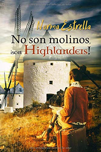 No son molinos, ¡son Highlanders!