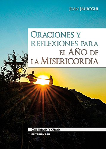 Oraciones y reflexiones para el Año de la Misericordia: 94 (Celebrar y orar)