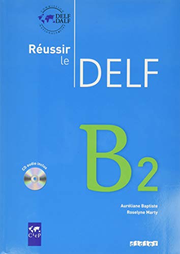 Réussir Le Delf B2 (Réussir le Dilf/Delf/Dalf)