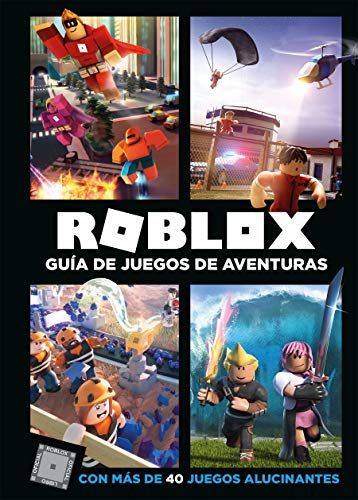 Roblox. Guía de juegos de aventuras: Con más de 40 juegos alucinantes