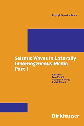 Seismic Waves in Laterally Inhomogeneous Media: Part 1 (Pageoph Topical Volumes)