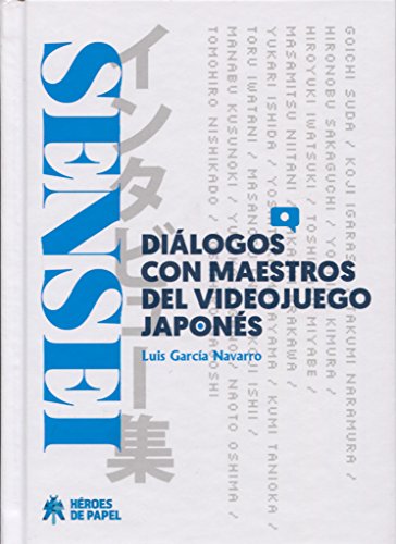 Sensei: Diálogos con maestros del videojuego japonés