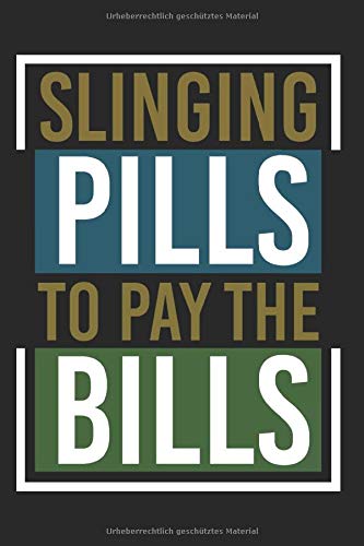 Slinging Pills To Pay The Bills: Notizbuch Leer Für Apother, Apothekenpersonal Und Pillendreher Zum Selbst Eintragen Und Notieren. Geschenkidee ... Zum Aufschreiben Eines Tagesbericht