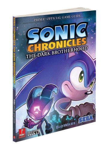 Sonic Chronicles: The Dark Brotherhood: Prima's Official Game Guide (Prima Official Game Guides)