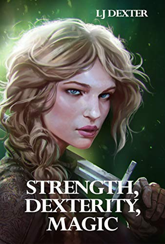 Strength, Dexterity, Magic: A LitRPG Epic (Oakshield Junction Book 1) (English Edition)