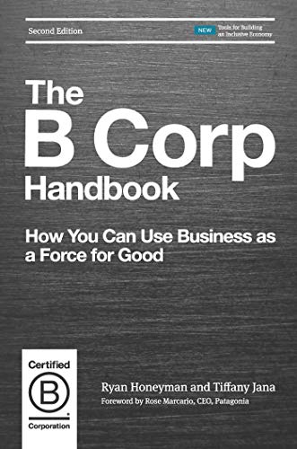 The B Corp Handbook: How You Can Use Business as a Force for Good