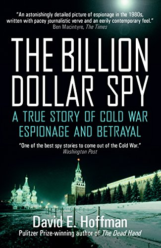 The Billion Dollar Spy: A True Story of Cold War Espionage and Betrayal (English Edition)