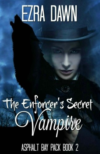 The Enforcer's Secret Vampire: Volume 2 (Asphalt Bay Pack)