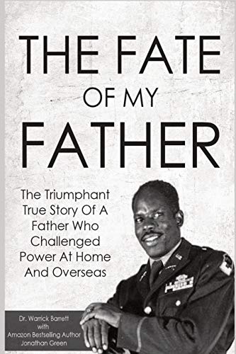 The Fate Of My Father: The Triumphant True Story Of A Father Who Challenged Power At Home And Overseas