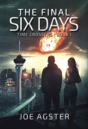 The Final Six Days (Time Crossers Book 1) (English Edition)