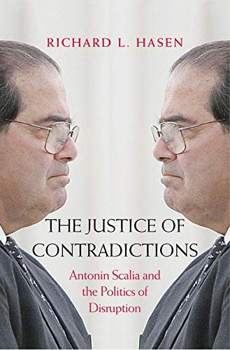 The Justice of Contradictions: Antonin Scalia and the Politics of Disruption