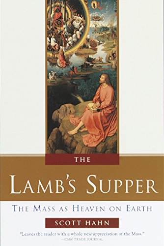 The Lamb's Supper: The Mass as Heaven on Earth (English Edition)