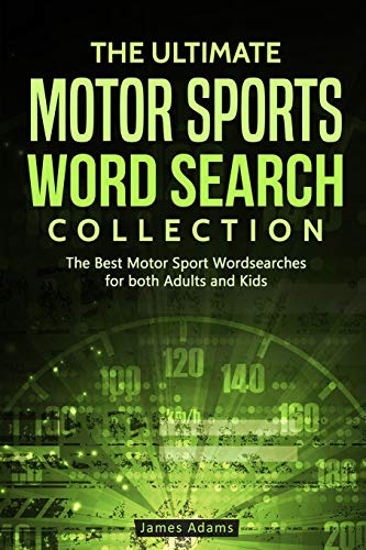 The Ultimate Motor Sports Word Search Collection: The Best Motor Sport Wordsearches for both Adults and Kids