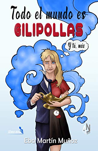 TODO EL MUNDO ES GILIPOLLAS: Y tú, más