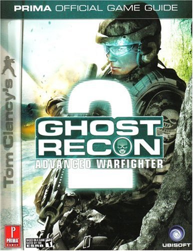 Tom Clancy's Ghost Recon Advanced Warfighter 2: Prima Official Game Guide (Prima Official Game Guides)