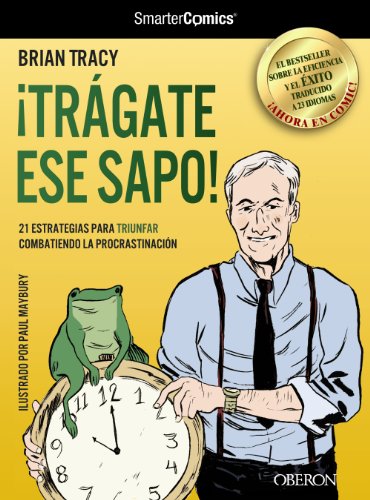 ¡Trágate ese sapo! 21 estrategias para TRIUNFAR combatiendo la procrastinación (Singulares (anaya))