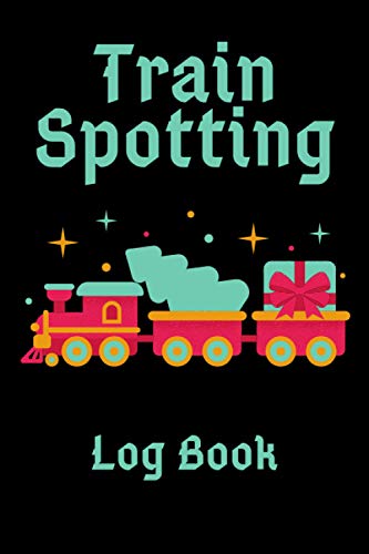 Train Spotting Log Book: The Perfect Log Book For Train Enthusiasts.