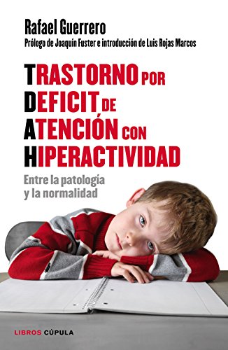 Trastorno por Déficit de Atención con Hiperactividad: Entre la patología y la normalidad (Padres e hijos)