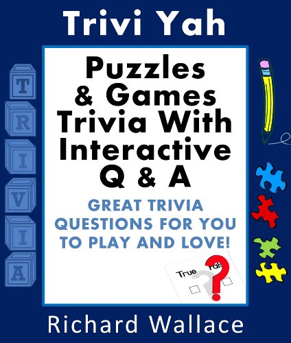 Trivi Yah : Puzzles & Games Trivia With Interactive Q & A Great Trivia Questions For You To Play And Love! (English Edition)